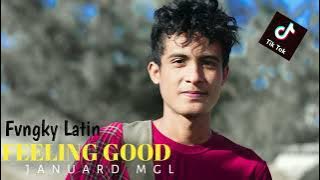 Fvngky Latin - Feeling Good - ( Januard mgl -Remix!! Terbaru 202k