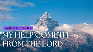 Video thumbnail of "My Help Cometh From The Lord | BTC | Stunning VIsuals & Lyrics"