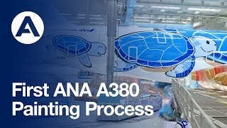 ANA's first A380  Painting Process