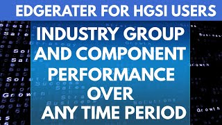 Industry Group And Component Performance Using Edgerater With Hgsi