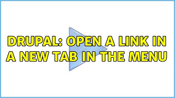 Drupal: Open a link in a new tab in the menu (4 Solutions!!)