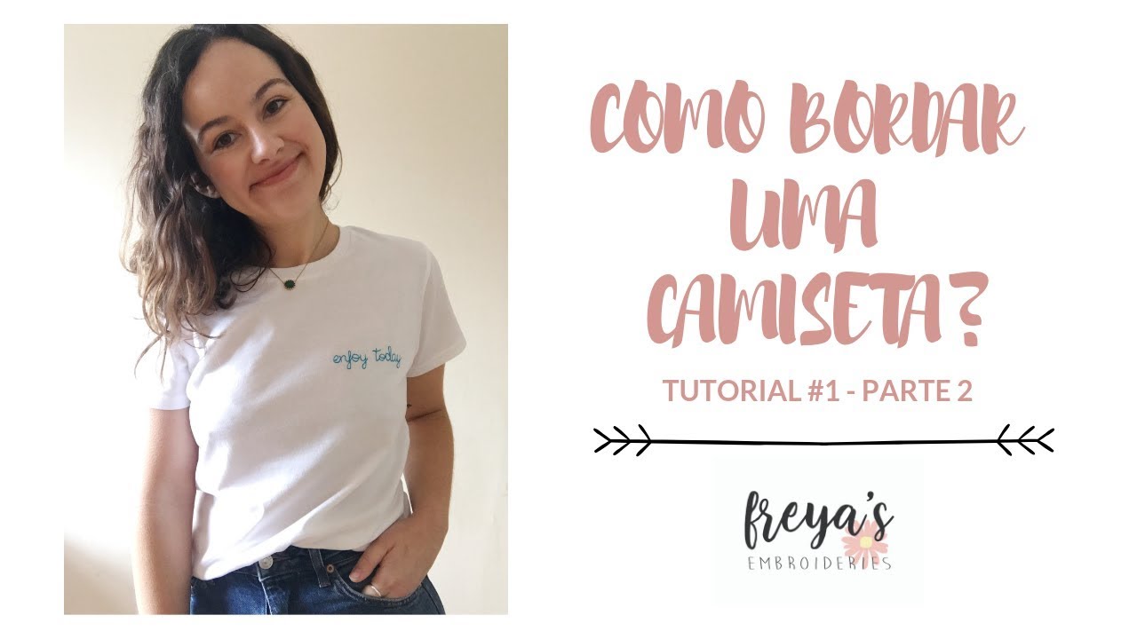 Como bordar uma camiseta? Nó invisivel, ponto atrás e mais - Tutorial iniciantes PARTE 2
