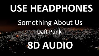 Daft Punk - Something About Us (8D Audio ) 🎧