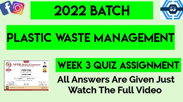 Plastic Waste Management Week 3 Quiz Assignment Solution | NPTEL 2022 | SWAYAM