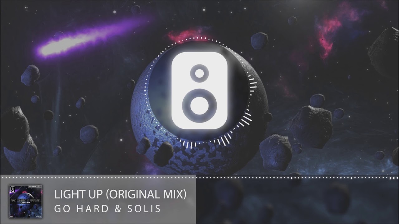 Watch GO HARD & SOLIS - Light Up (Original Mix) on YouTube Watch GO HARD & SOLIS - Light Up (Original Mix) on YouTube