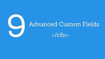 Video 9: Advanced Custom Fields