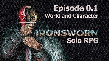 Ironsworn Solo RPG | Episode 0, Part 1 - World Building & Character Creation | Hellblade Inspired