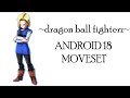 Dragon ball fighterz  android 18 moveset