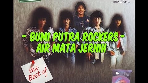 Bumi Putra Rockers - Air Mata Jernih ( Lirik )