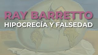 Ray Barretto - Hipocrecía y Falsedad ( Oficial) Resimi
