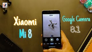 Google Camera 8.1 for Mi 8 | GCAM 8.1 For Mi 8 | Mi 8 in 2021 |  Google Camera Xiaomi 2021