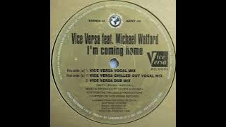 Vice Versa featuring Michael Watford - I'm Coming Home (Vice Versa Vocal Mix)