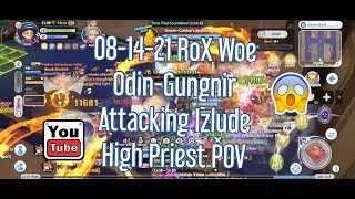 [RoX][WOE][Odin-Gungnir][08-14-21] Attacking Izlude High Priest POV