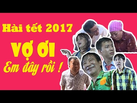 Vợ Ơi Em Đây Rồi | Phim Hài Tết 2017