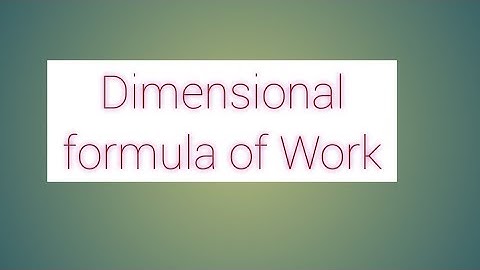 Dimensional formula of Work