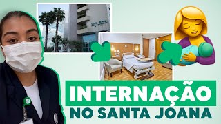 VLOG | O passo a passo da internação no Hospital e Maternidade Santa Joana