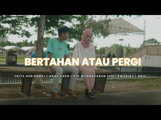 Berhenti atau Pergi - Frits Herisandi ft Anak kompleks - Agus Daen - Novi ( Official Music Video ) class=