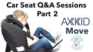 Car Seat Q&amp;A Sessions Part 2, Axkid Move