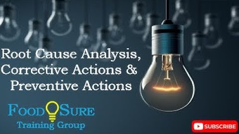 Root Cause Analysis and Corrective & Preventive Actions