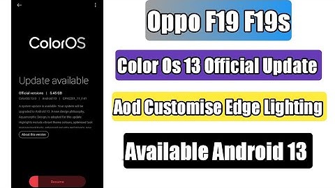 Oppo F19 F19s Android 13 Official Update Rollout | Aod Customise Edge Lighting Available