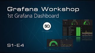 S1E4 - Grafana Workshop - 1st Dashboard