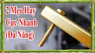 2 mẹo hay cuộc sống, cách chia đôi một vật nhanh nhất, cách khoan ống sắt tròn không bị trượt