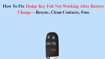 How To Fix Dodge Key Fob Not Working After Battery Change – Resync, Clean Contacts, Fuse