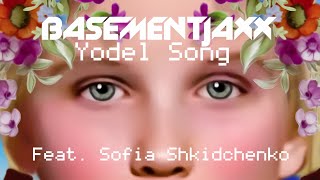 Basement Jaxx - Yodel Song Feat. Sofia Shkidchenko
