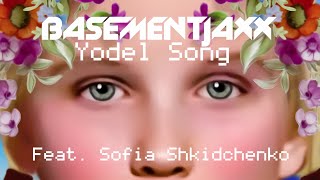 Basement Jaxx  Yodel Song Feat Sofia Shkidchenko