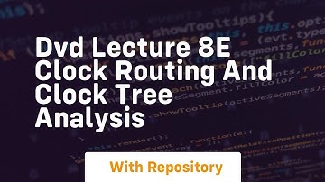 Dvd lecture 8e clock routing and clock tree analysis