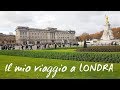 Il mio viaggio a Londra - Novembre 2018 // 20 Cose da vedere assolutamente nella capitale inglese.