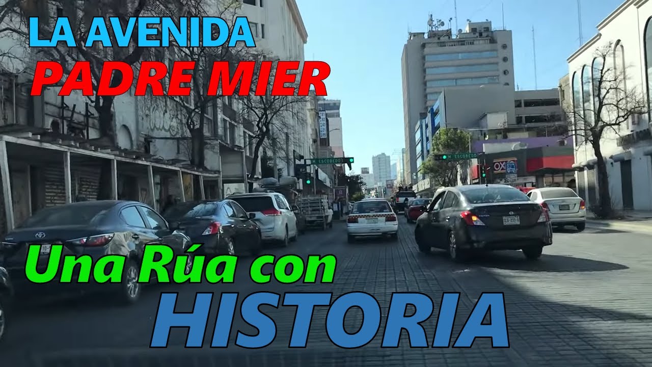 La avenida Padre Mier, una de las calles históricas de MONTERREY que  permanece DINÁMICA! - YouTube