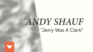 Andy Shauf - "Jerry Was A Clerk" chords