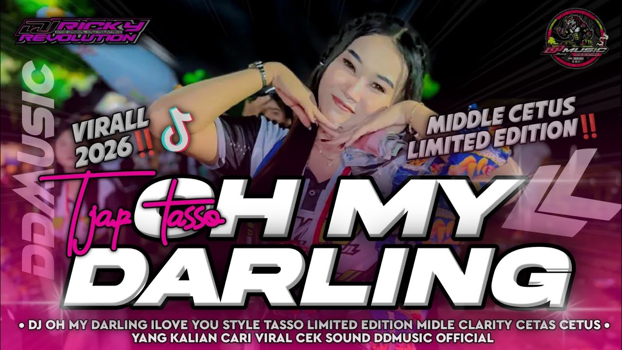 DJ OH MY DARLING ILOVE YOU TJAP TASSO LIMITED EDISON FYP TIKTOK TERBARU 2026‼️ DDMUSIC OFFICIAL