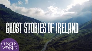 Ghost Stories of Ireland by Curious World 163,078 views 3 years ago 20 minutes