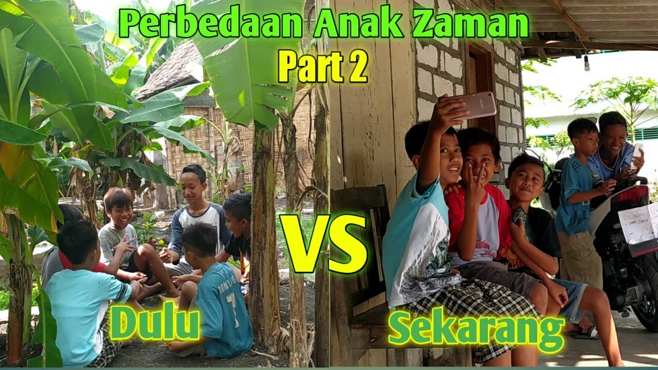 Perbandingan anak  zaman dulu  Vs Anak  zaman sekarang part 2 