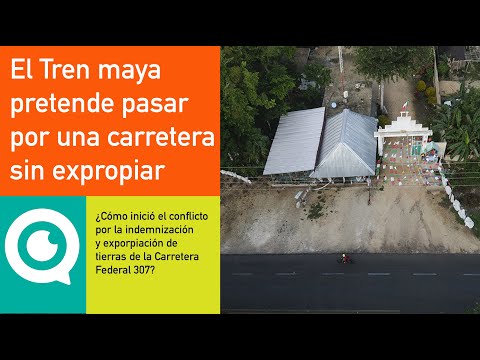 El Tren Maya pretende pasar por tierras sin expropiar