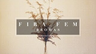 Video voorbeeld van "Fira Fem - Bromas (audio)"