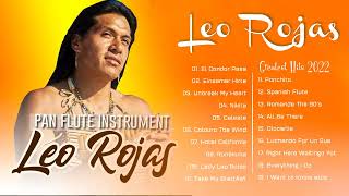 Best Songs of Leo - Leo Rojas Greatest Hits Full Album 2022 - Relaxing Pan Plute Music