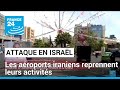 Attaque en isral les aroports iraniens reprennent leurs activits  france 24