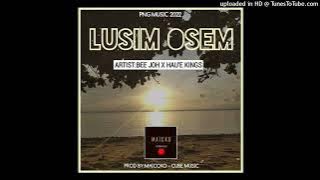Lusim Osem(2022)Bee Joh x HAU'E KINGS