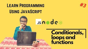 3. Conditionals, loops and functions | Learn programming using JavaScript