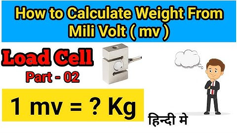 How to calculate weight from mili volt ? #technicalmanas #loadcell #milivolt