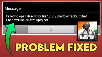 failed to open descriptor file shadow tracker extra bgmi problem,fix shadow tracker extra bgmi error
