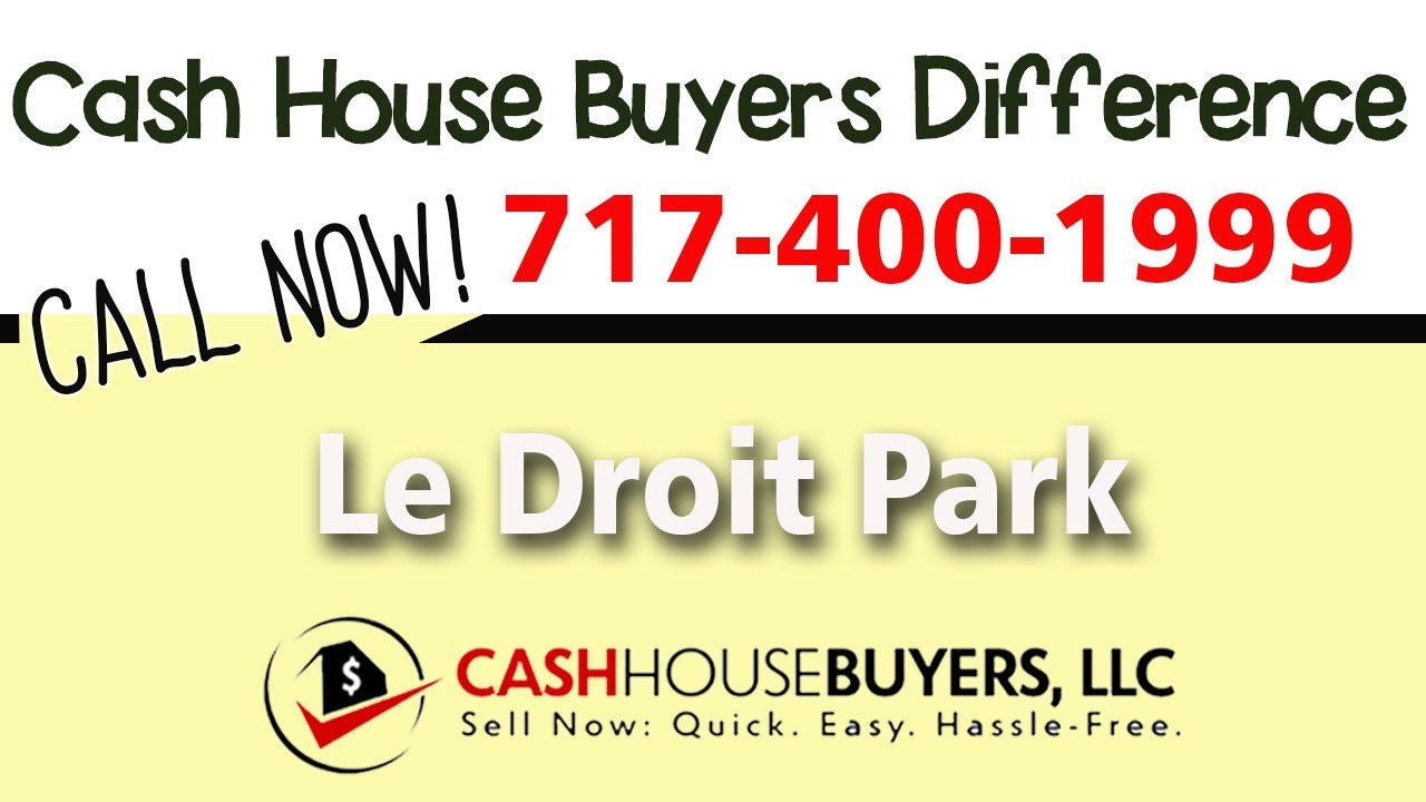 Cash House Buyers Difference in Le Droit Park Washington DC | Call 7174001999 | We Buy Houses