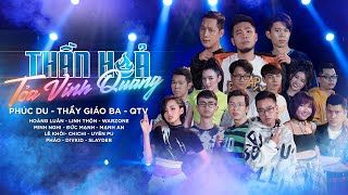 THẦY BA x PHÚC DU x QTV x Streamers LMHT ● THẦN HỎA   TỎA VINH QUANG    M V