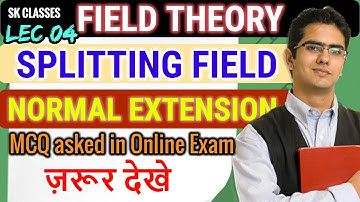 Lec 4 Splitting field and Normal Extension
