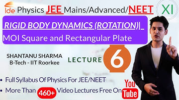 RIGID BODY DYNAMICS(ROTATION)|Lec-6| MOI Square and Rectangular Plate |Physics for IIT-JEE/NEET