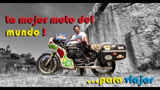 La mejor moto del Mundo ...para viajar!