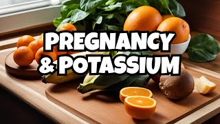 Importance of Potassium in Pregnancy | Why Is Potassium Important During Pregnancy